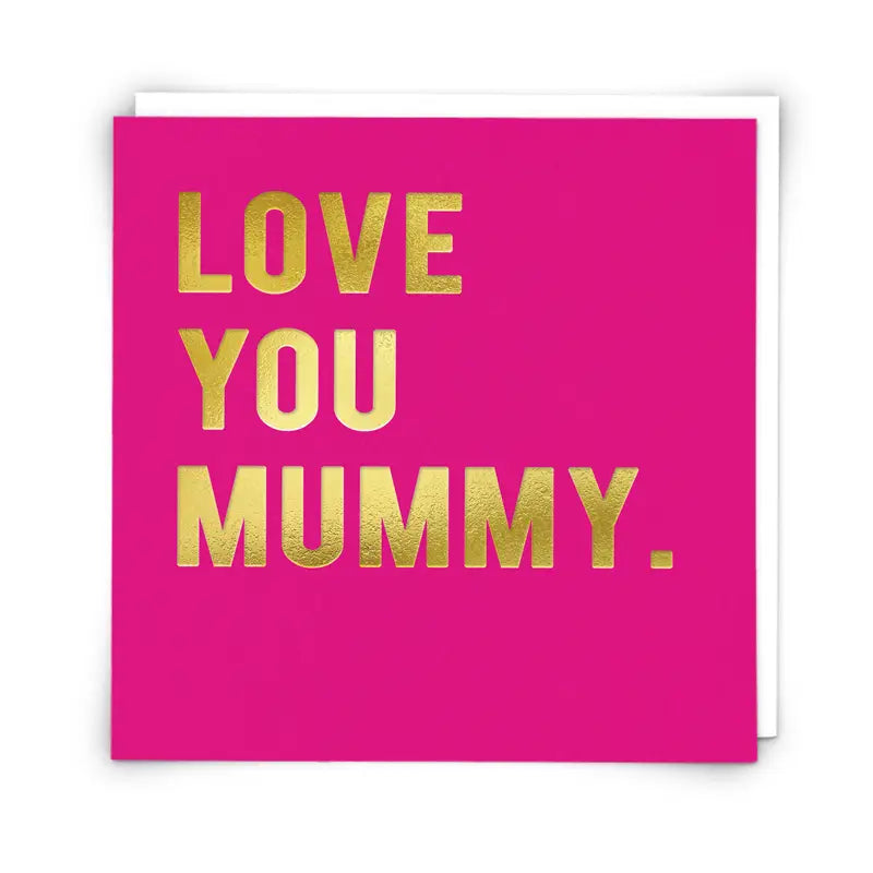 LOVE YOU MUMMY CARD