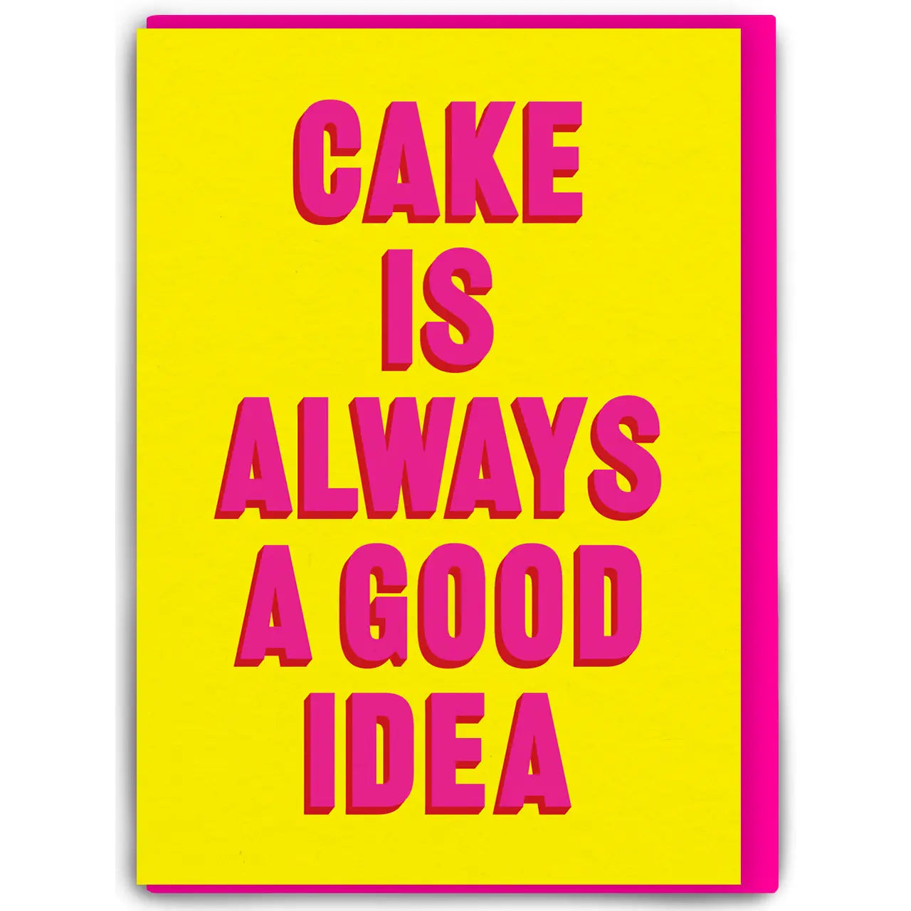 CAKE IS GOOD IDEA CARD
