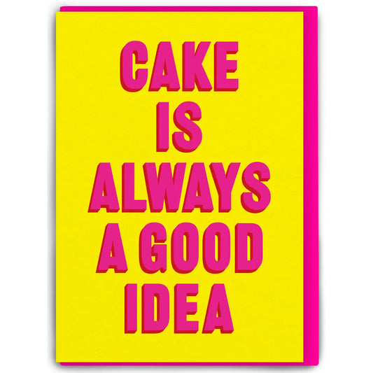 CAKE IS GOOD IDEA CARD